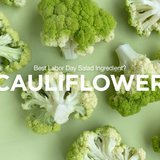 Best-labor-day-salad-ingredient-cauliflower