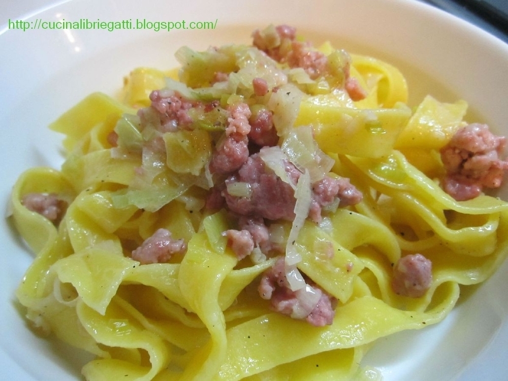 Pappardelle con salsiccia e porri of Daniela Vietri - Recipefy