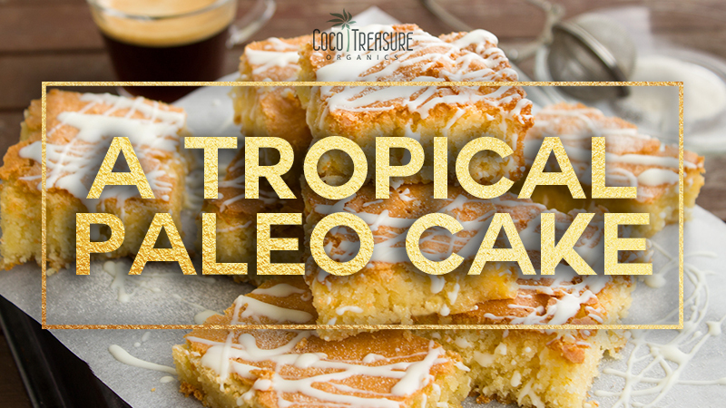 A Tropical Paleo Cake of Coco Treasure Organics - Recipefy
